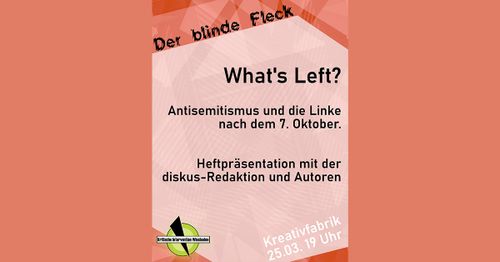 Heftdiskussion: What’s left? Antisemitismus und die Linke nach dem 7. Oktober