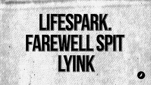 Lifespark. / Farewell Spit / Lyink