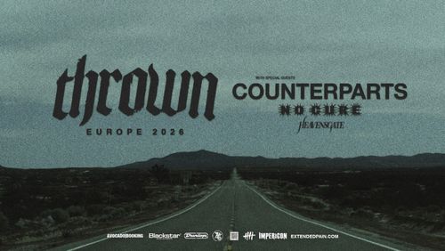 Thrown / Special Guests: Counterparts / No Cure / Heavensgate