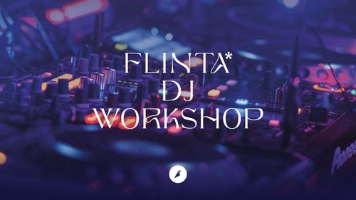 FLINTA* DJ Workshop