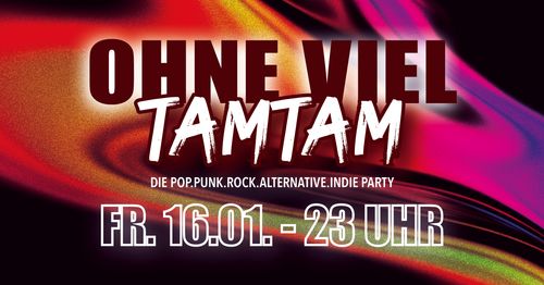 Ohne viel TamTam