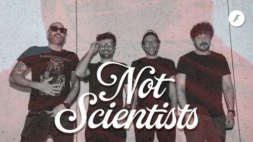 Not Scientists