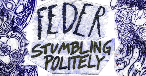 Feder / Stumbling Politely