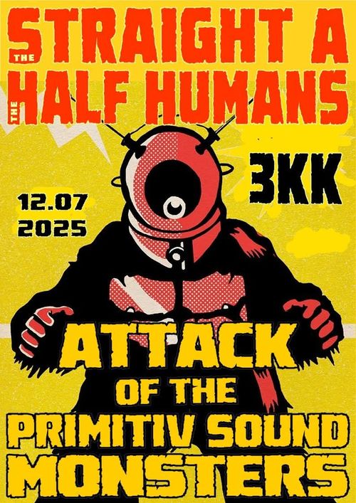 Straight A // The Half Humans  im DKK  Sa 12.07. Einlass 20.00 