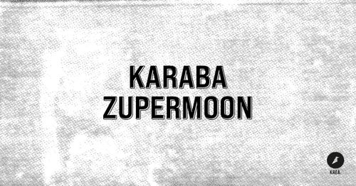Karaba / Zupermoon